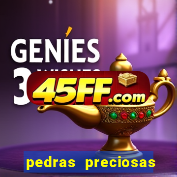 pedras preciosas racha cuca